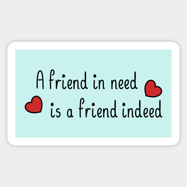 A friend in need is a friend indeed, with a black and red accent Sticker by donamiart